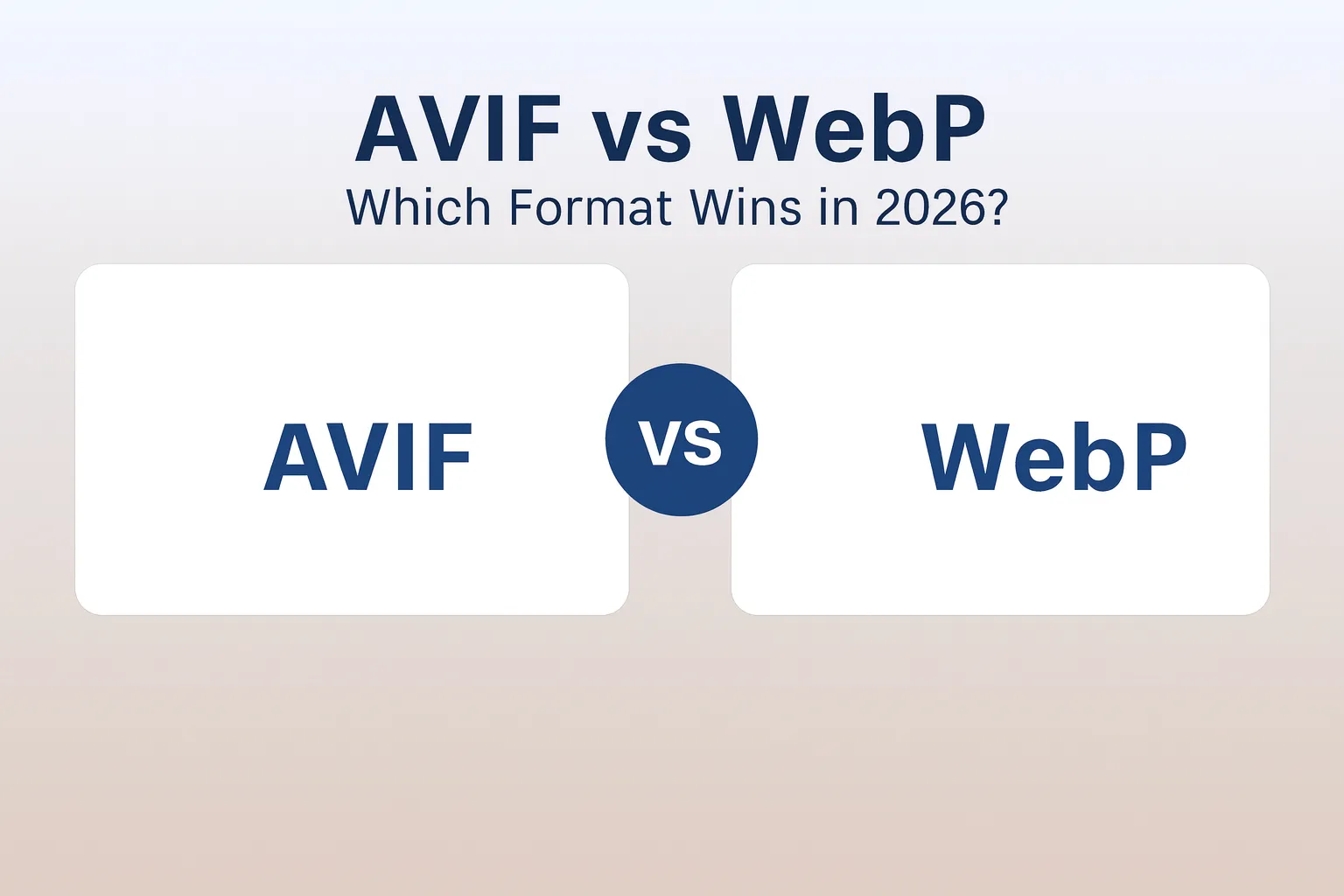 AVIF vs WebP — Which Format Wins in 2026?