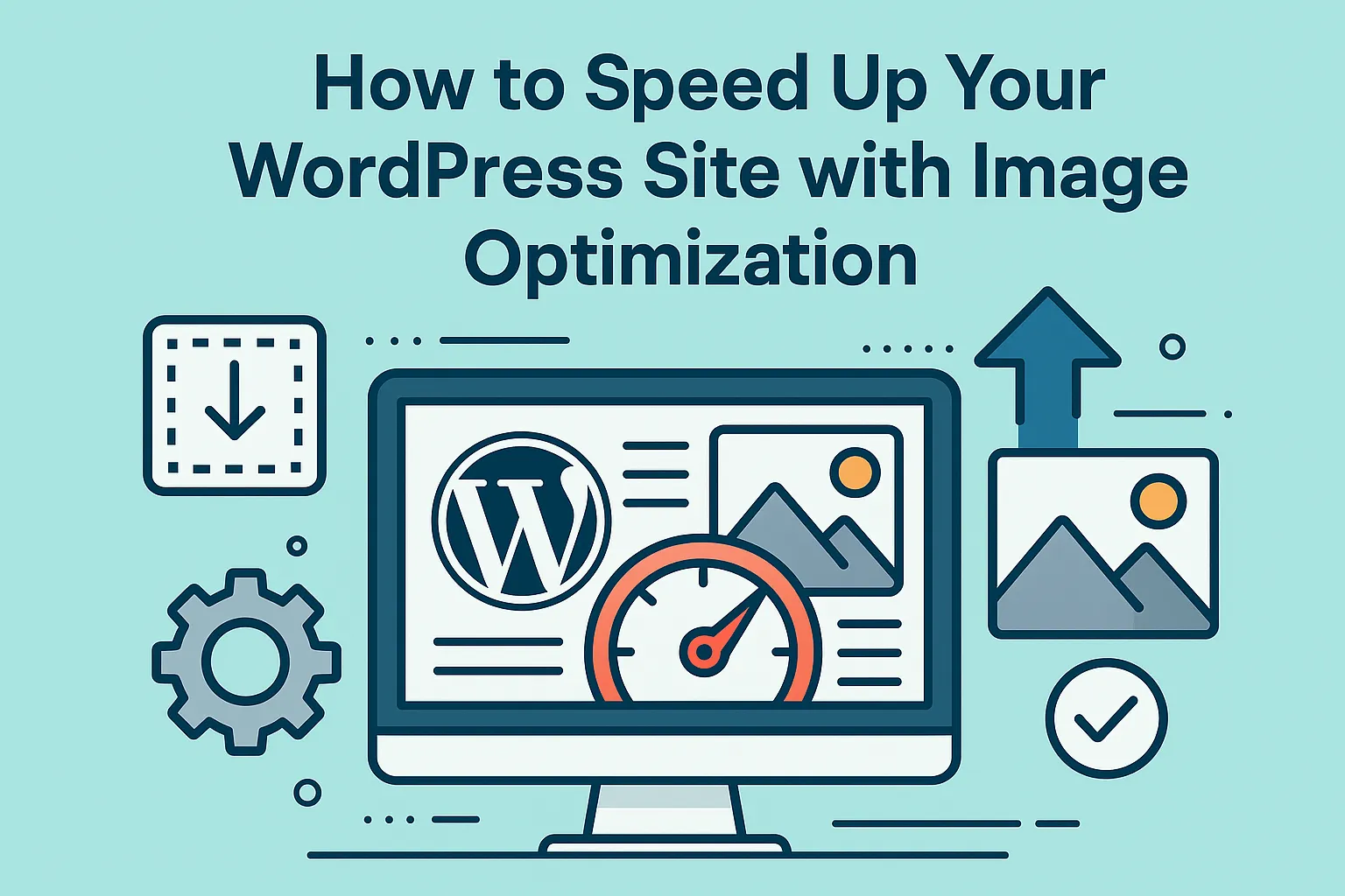 How to Speed Up Your WordPress Site with Image Optimization